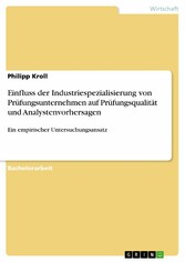 Einfluss der Industriespezialisierung von Prüfungsunternehmen auf Prüfungsqualität und Analystenvorhersagen