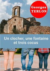 Un clocher, une fontaine et trois cocus