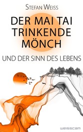 Der Mai Tai trinkende Mönch und der Sinn des Lebens