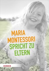 Maria Montessori spricht zu Eltern