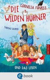 Die Wilden Hühner 6. Cornelia Funkes Die Wilden Hühner und das Leben