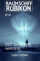 Raumschiff Rubikon 14 Der Gott der Nargen