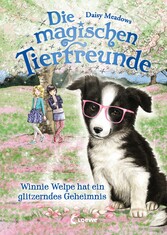 Die magischen Tierfreunde (Band 10) - Winnie Welpe hat ein glitzerndes Geheimnis