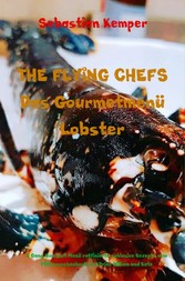 THE FLYING CHEFS Das Gourmetmenü Lobster