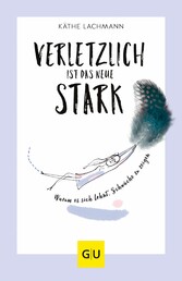 Verletzlich ist das neue Stark