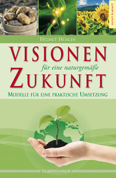 Visionen für eine naturgemäße Zukunft