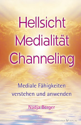 Hellsicht, Medialität, Channeling