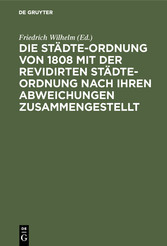 Die Städte-Ordnung von 1808 mit der revidirten Städte-Ordnung nach ihren Abweichungen zusammengestellt