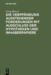 Die Verpfändung ausstehender Forderungen mit Ausschluss der Hypotheken und Inhaberpapiere