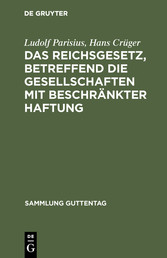 Das Reichsgesetz, betreffend die Gesellschaften mit beschränkter Haftung