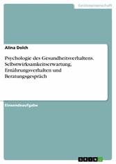 Psychologie des Gesundheitsverhaltens. Selbstwirksamkeitserwartung, Ernährungsverhalten und Beratungsgespräch