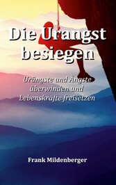 Die Urangst besiegen