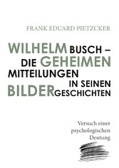 Wilhelm Busch - Die geheimen Mitteilungen in seinen Bildergeschichten