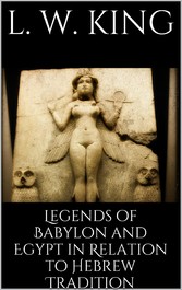 Legends of Babylon and Egypt in Relation to Hebrew Tradition