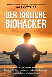 Der tägliche Biohacker