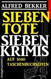 Sieben Krimis auf 1040 Taschenbuchseiten - Sieben Tote