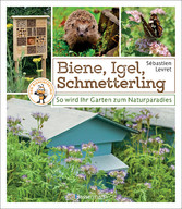 Biene, Igel, Schmetterling. So wird Ihr Garten zum Naturparadies.