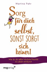 Sorg für dich selbst, sonst sorgt sich keiner!