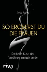 So eroberst du die Frauen