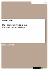 Die Familienstiftung in der Unternehmensnachfolge