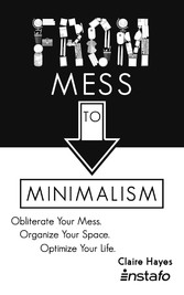 From Mess to Minimalism