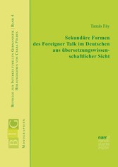 Sekundäre Formen des Foreigner Talk im Deutschen aus übersetzungswissenschaftlicher Sicht