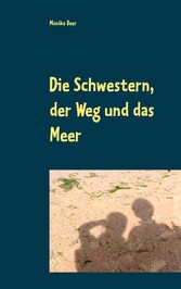 Die Schwestern, der Weg und das Meer