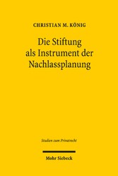 Die Stiftung als Instrument der Nachlassplanung