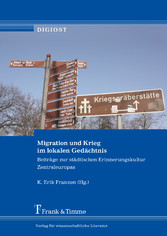 Migration und Krieg im lokalen Gedächtnis