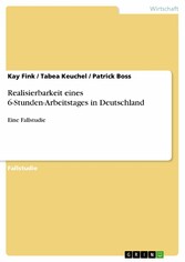 Realisierbarkeit eines 6-Stunden-Arbeitstages in Deutschland