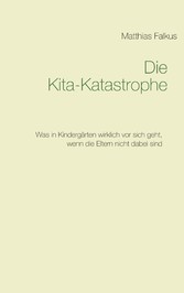 Die Kita-Katastrophe