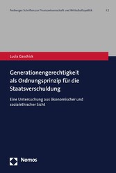 Generationengerechtigkeit als Ordnungsprinzip für die Staatsverschuldung