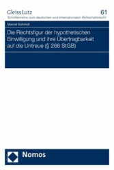 Die Rechtsfigur der hypothetischen Einwilligung und ihre Übertragbarkeit auf die Untreue (§ 266 StGB)