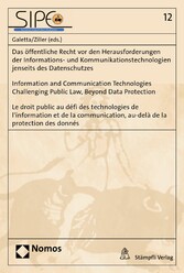 Das öffentliche Recht vor den Herausforderungen der Informations- und Kommunikationstechnologien jenseits des Datenschutzes | Information and Communication Technologies Challenging Public Law, Beyond Data Protection | Le droit public au défi des technolo