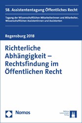 Richterliche Abhängigkeit - Rechtsfindung im Öffentlichen Recht