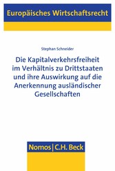 Die Kapitalverkehrsfreiheit im Verhältnis zu Drittstaaten und ihre Auswirkung auf die Anerkennung ausländischer Gesellschaften