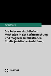 Die Relevanz statistischer Methoden in der Rechtsprechung und mögliche Implikationen für die juristische Ausbildung