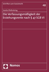 Die Verfassungsmäßigkeit der Erziehungsrente nach § 47 SGB VI