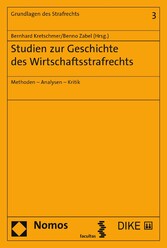 Studien zur Geschichte des Wirtschaftsstrafrechts