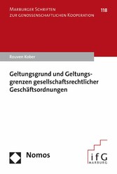 Geltungsgrund und Geltungsgrenzen gesellschaftsrechtlicher Geschäftsordnungen