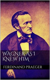 Wagner as I Knew Him