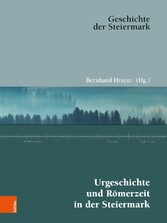 Urgeschichte und Römerzeit in der Steiermark