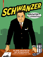 Schwanzer - Architekt aus Leidenschaft