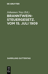 Branntweinsteuergesetz. Vom 15. Juli 1909