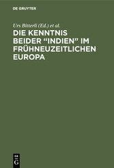 Die Kenntnis beider 'Indien' im frühneuzeitlichen Europa