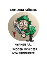 Nyfiken på skogen och dess nya produkter