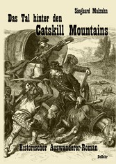 Das Tal hinter den Catskill Mountains - Historischer Auswanderer-Roman