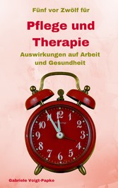 Fünf vor Zwölf für Pflege und Therapie