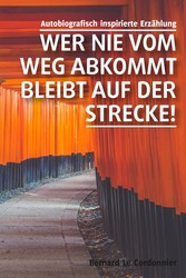 Wer nie vom Weg abkommt, bleibt auf der Strecke!