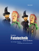 Kreative Fototechnik ohne viel Worte